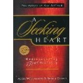 A Seeking Heart: Rediscovering True Worship by Alicia Williamson Garcia; Sarah Standerfer Groves 
